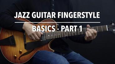 Jazz Guitar Fingerstyle - Basics - Part 1
